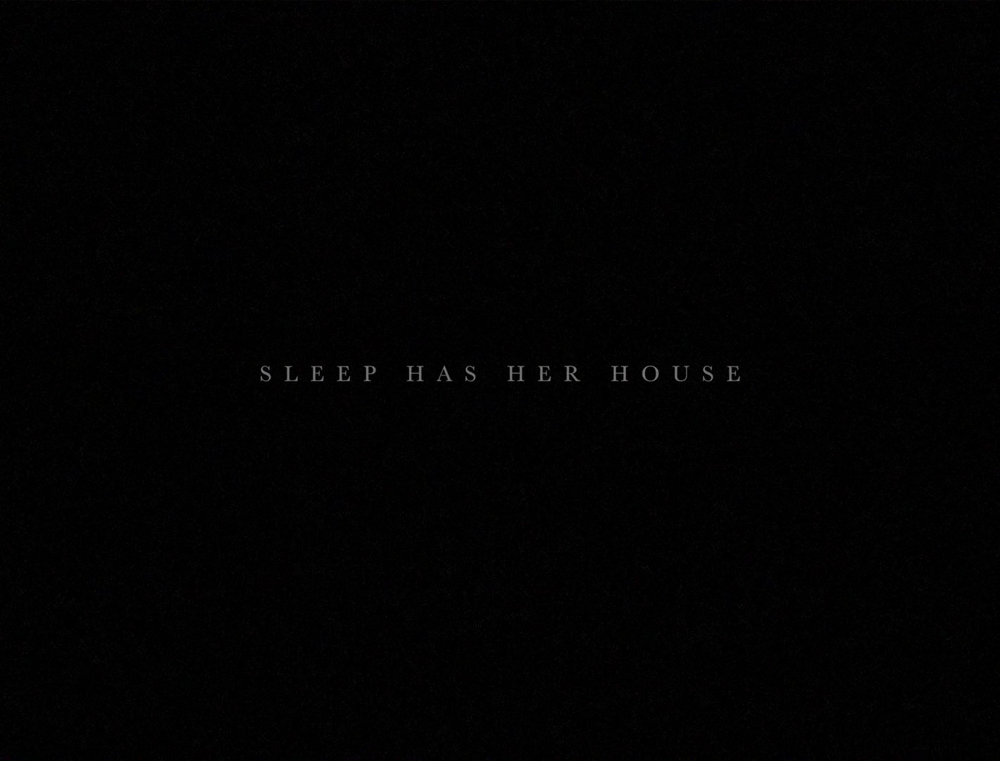 Sleep Has Her House (2017) —  shot,  lighting