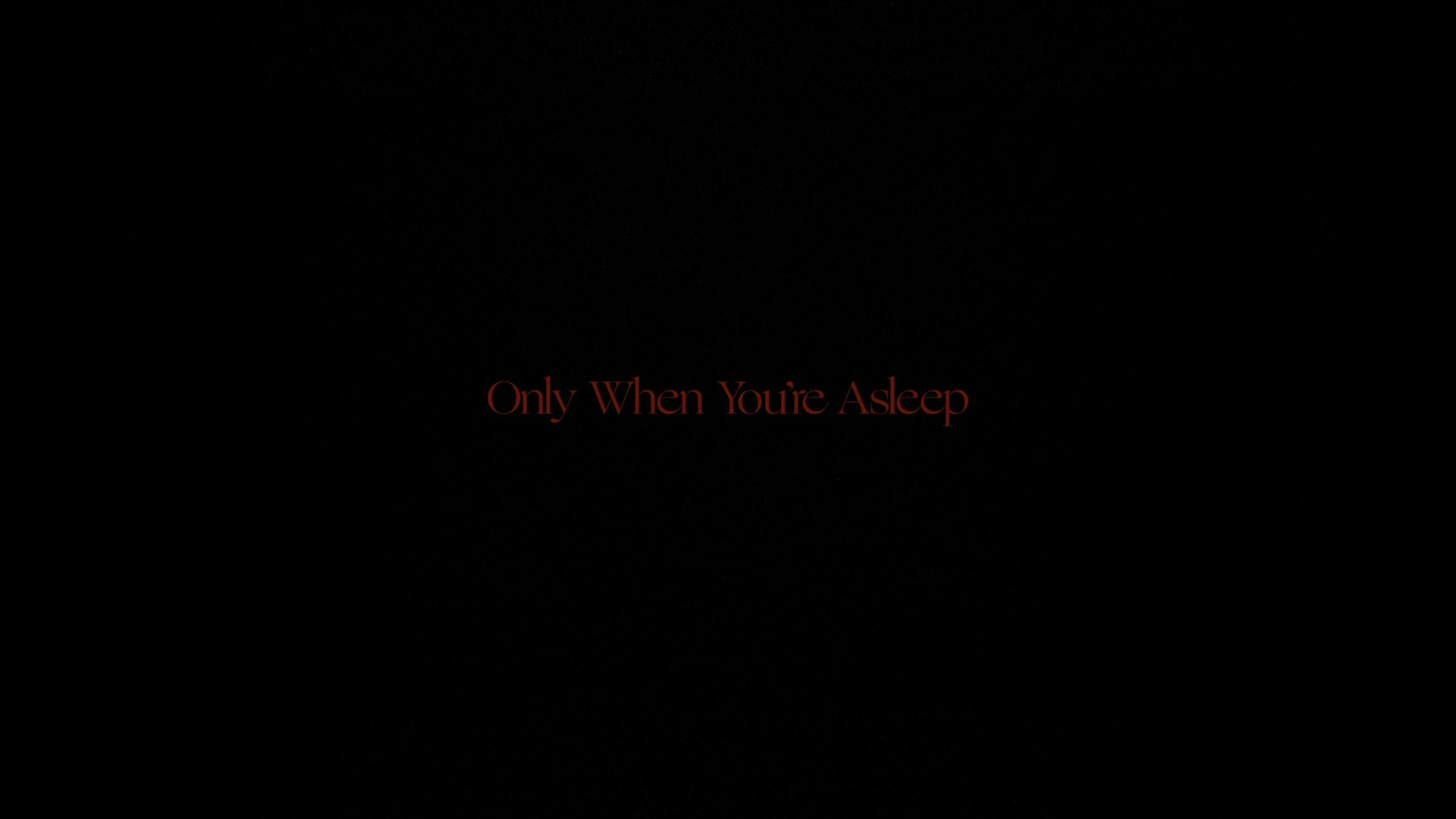 Only when you’re asleep (2021) —  shot,  lighting