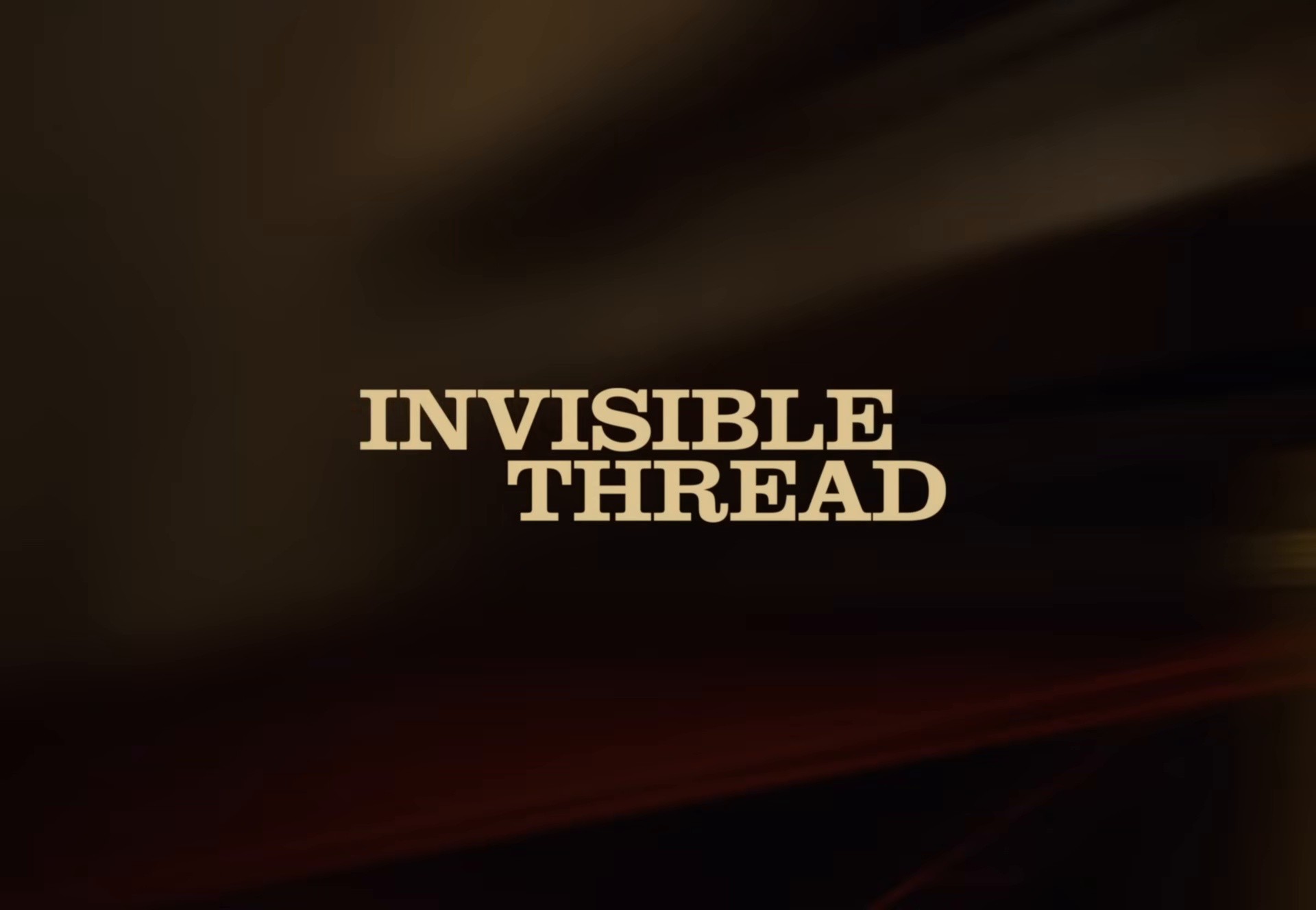 Invisible Thread (2025) —  shot,  lighting